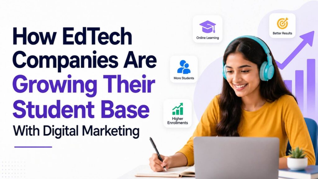 How EdTech Companies Are Growing Their Student Base With Digital Marketing